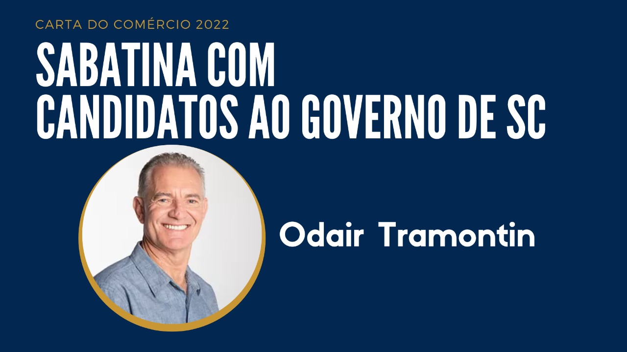 WhatsApp Image 2022 09 09 at 16.24.58 - Carta do Comércio: candidato Odair Tramontin participa de sabatina da Fecomércio SC